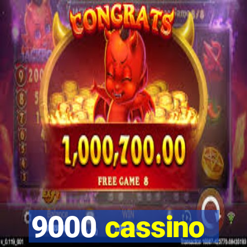 9000 cassino