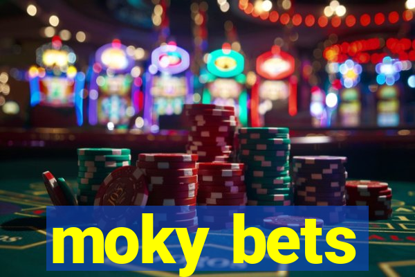 moky bets