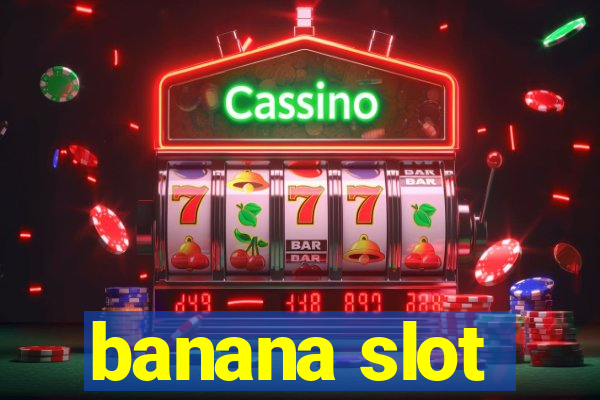 banana slot