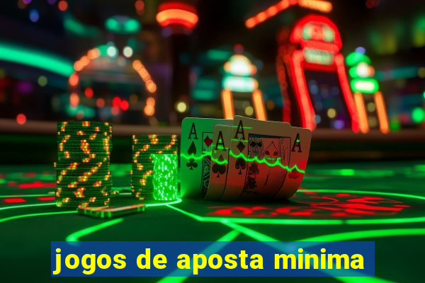 jogos de aposta minima