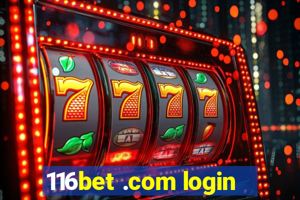 116bet .com login