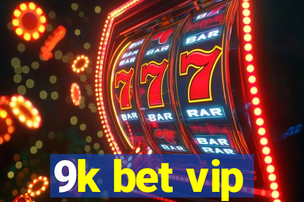 9k bet vip