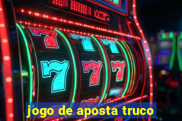 jogo de aposta truco