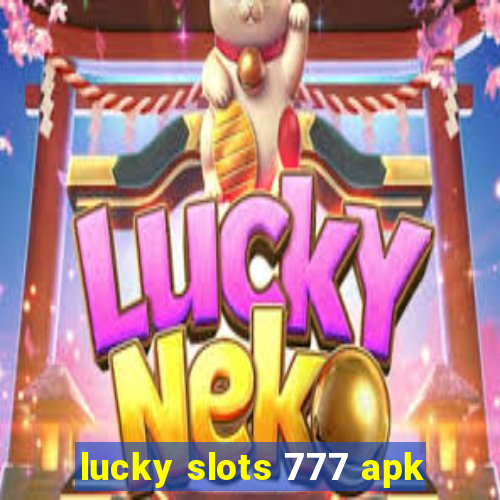 lucky slots 777 apk