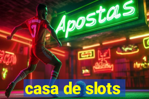 casa de slots