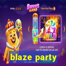 blaze party