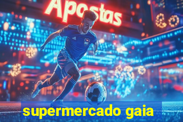 supermercado gaia