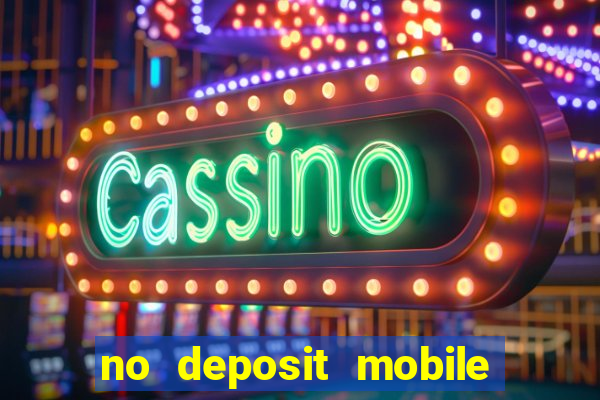 no deposit mobile casino bonus uk