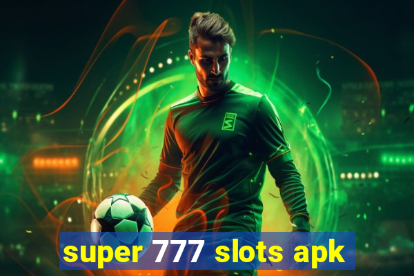 super 777 slots apk