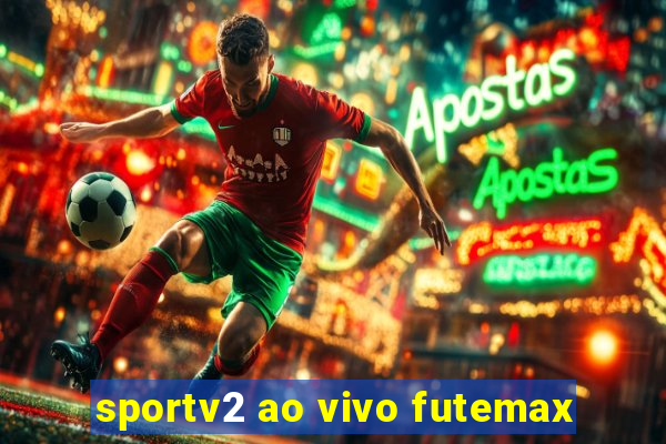 sportv2 ao vivo futemax