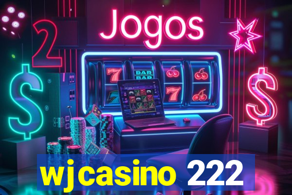 wjcasino 222