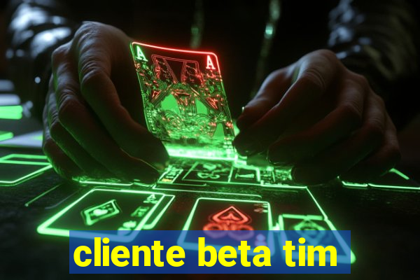 cliente beta tim