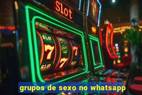 grupos de sexo no whatsapp