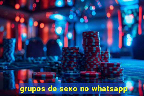 grupos de sexo no whatsapp