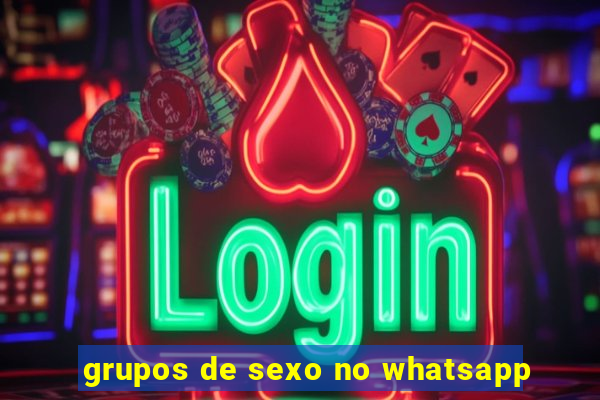 grupos de sexo no whatsapp