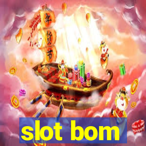 slot bom