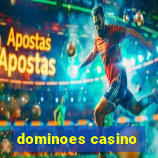 dominoes casino