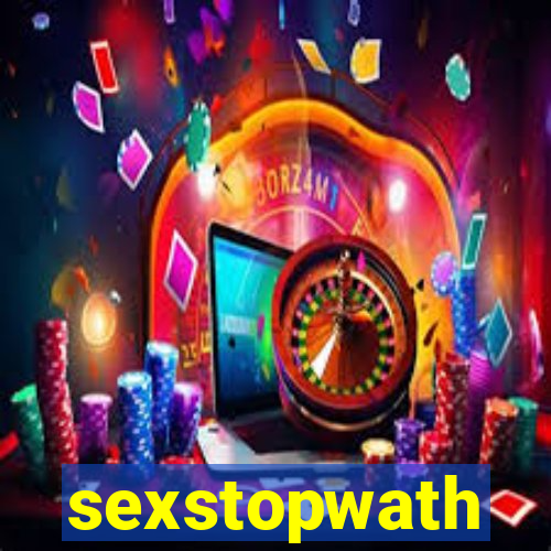 sexstopwath