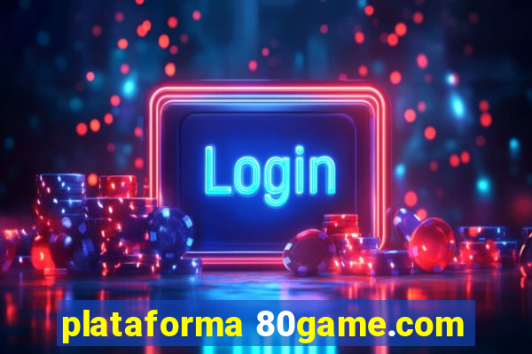 plataforma 80game.com