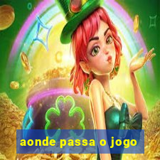 aonde passa o jogo