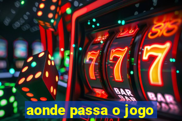 aonde passa o jogo