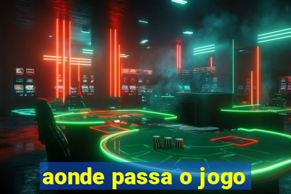 aonde passa o jogo