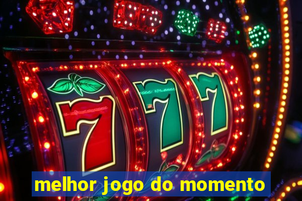 melhor jogo do momento