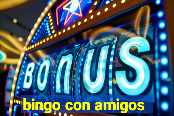 bingo con amigos