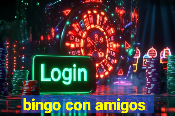 bingo con amigos