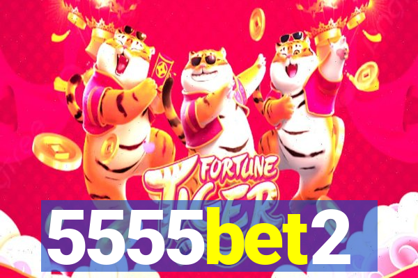 5555bet2