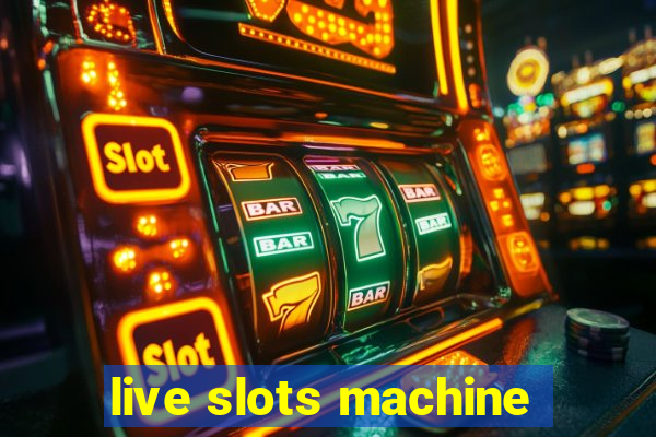 live slots machine