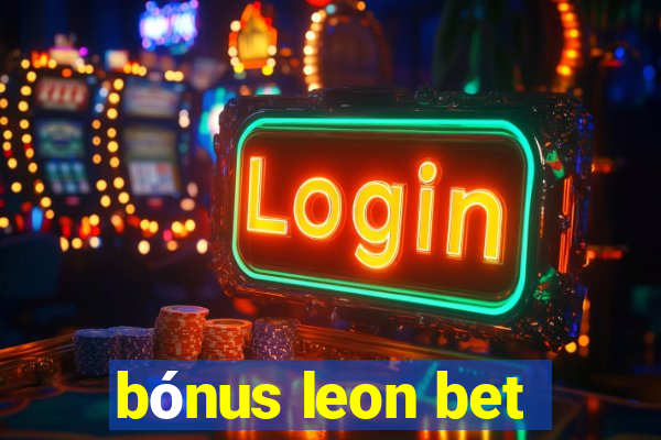 bónus leon bet