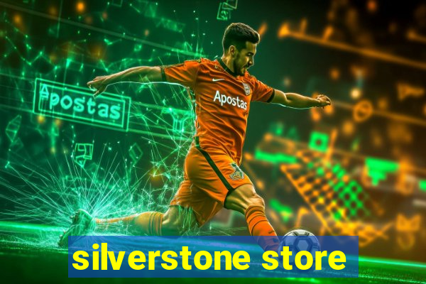 silverstone store