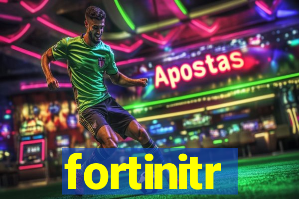 fortinitr