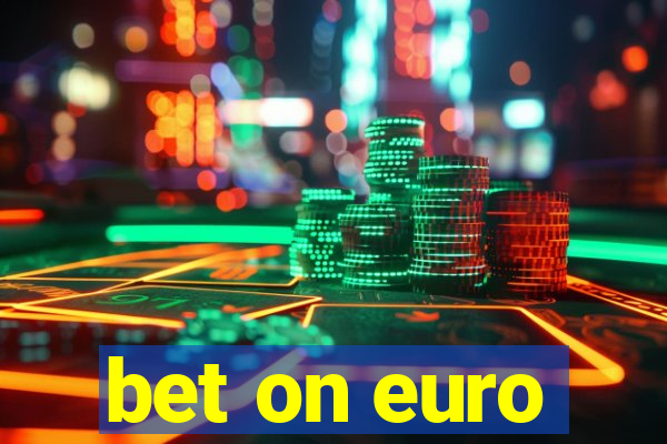 bet on euro