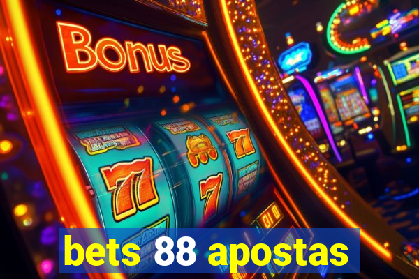 bets 88 apostas