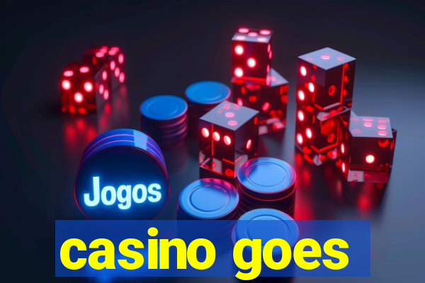 casino goes