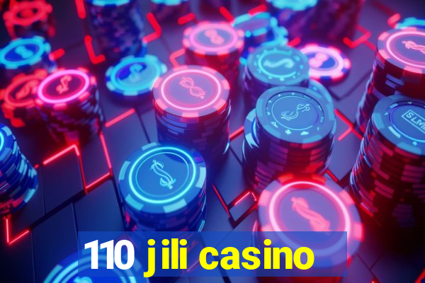 110 jili casino