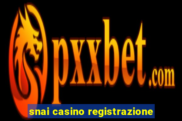 snai casino registrazione