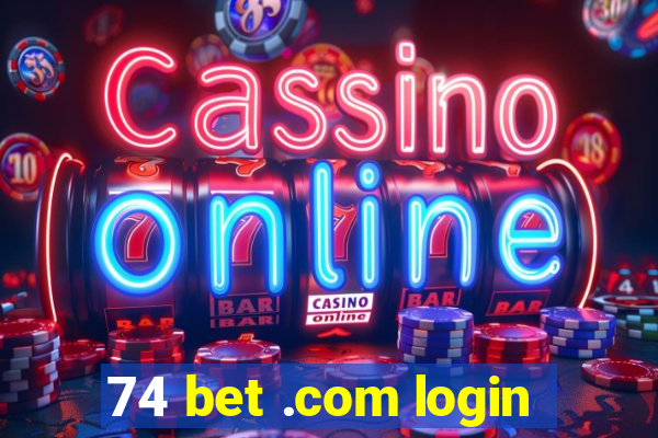 74 bet .com login