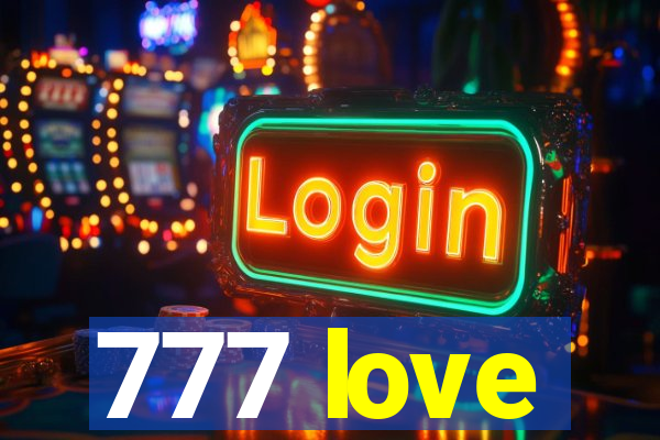 777 love