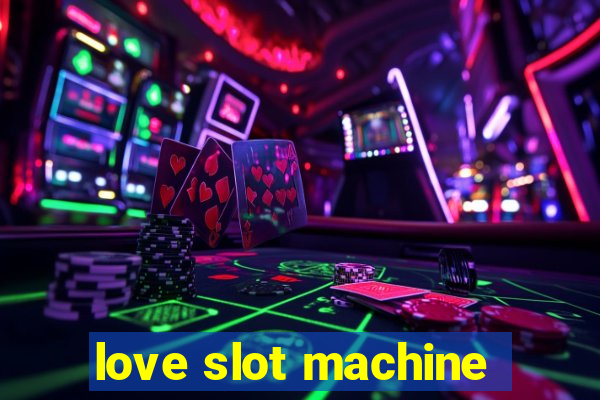 love slot machine