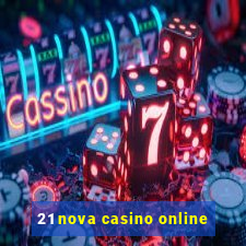 21 nova casino online