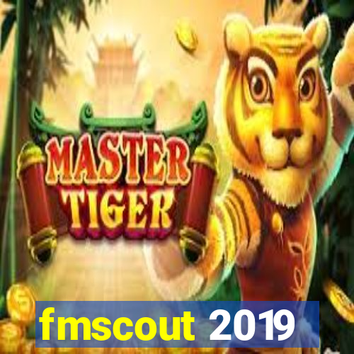 fmscout 2019