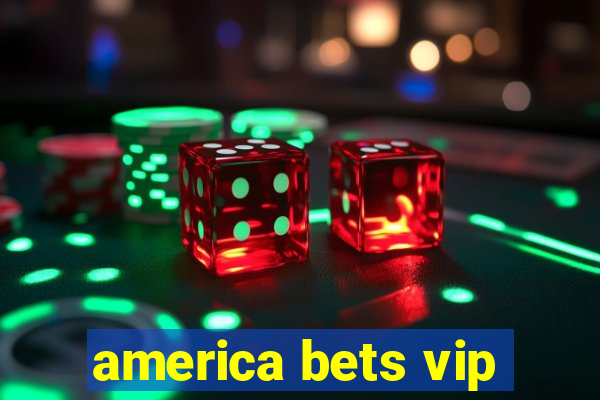 america bets vip