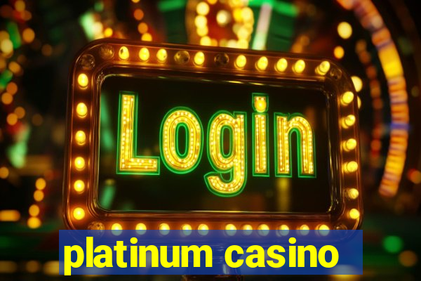 platinum casino