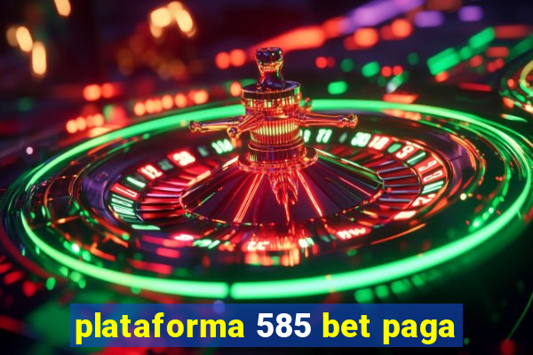 plataforma 585 bet paga