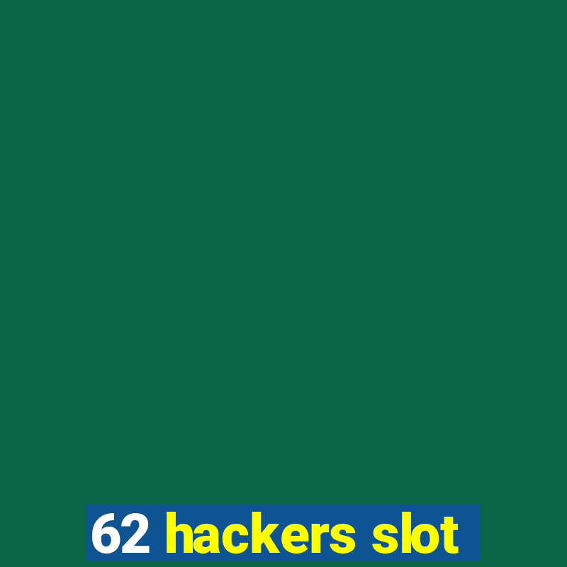 62 hackers slot