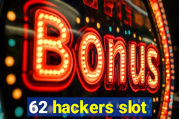 62 hackers slot