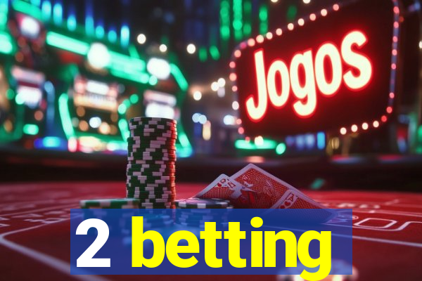 2 betting